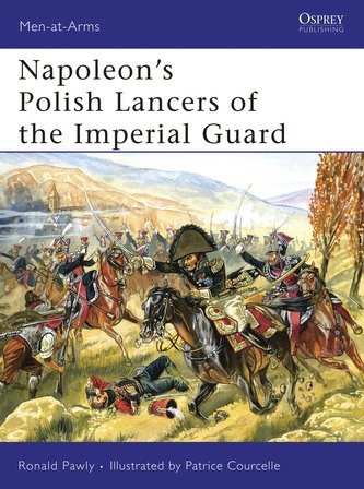 Napoleon's Polish Lancers of the Imperial Guard