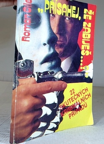 Přísahej, že zabiješ....!