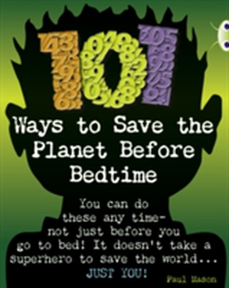 Bug Club NF Grey B/4C 101 Ways to Save the Planet Before Bedtime