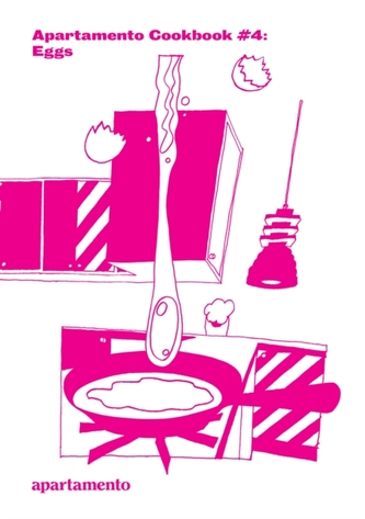 Apartamento Cookbook #4: Eggs