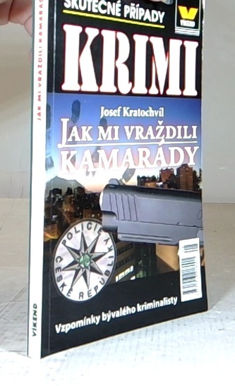 Skutečné případy KRIMI  - Jak mi vraždí  kamarády
