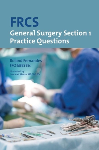 FRCS General Surgery: Section 1 Practice Questions FRCS General Surgery: Section 1 Practice Questions