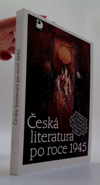 Česká literatura po roce 1945: učebnice literatury pro 4. ročník středních škol