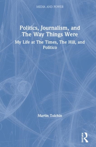 Politics, Journalism, and The Way Things Were