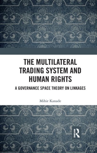 The Multilateral Trading System and Human Rights