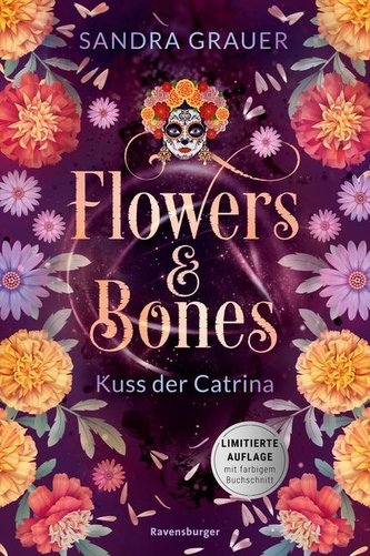 Flowers & Bones, Band 2: Kuss der Catrina (Limitierte Auflage mit Farbschnitt!) Flowers & Bones, Band 2: Kuss der Catrina (Limitierte Auflage mit Farbschnitt!)