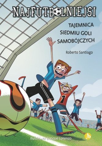 Najfutbolniejsi T.2 Tajemnica 7 goli samobójczych Najfutbolniejsi T.2 Tajemnica 7 goli samobójczych