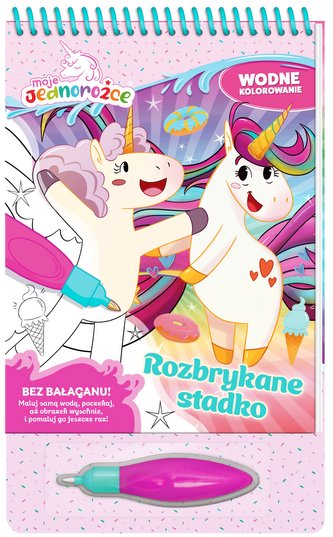 Rozbrykane stadko. Moje Jednorożce. Wodne kolorowanie Rozbrykane stadko. Moje Jednorożce. Wodne kolorowanie