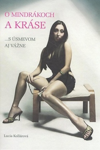 O mindrákoch a kráse... S úsmevom aj vážne O mindrákoch a kráse... S úsmevom aj vážne