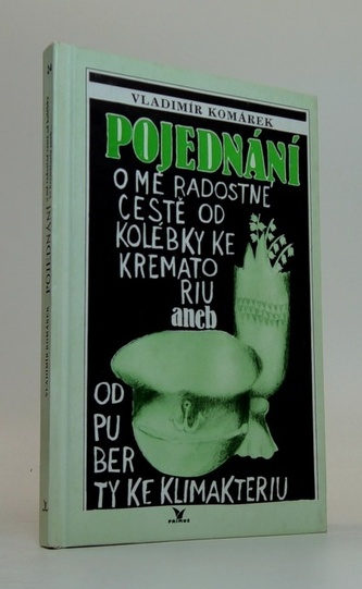 Pojednání o mé radostné cestě od kolébky ke krematoriu aneb od puberty ke klimakteriu