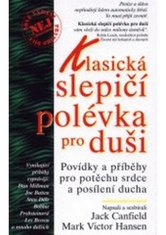 Klasická slepičí polévka pro duši povídky a příběhy pro potěchu