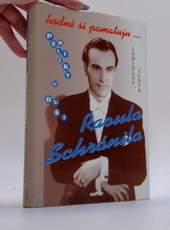 Hodně si pamatuju- Perličky v duši Raoula Schránila