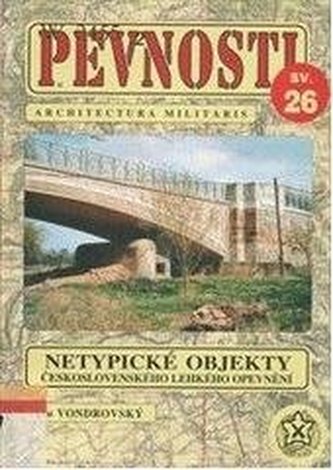 Pevnosti 26. - Netypické objekty československého lehkého opevnění