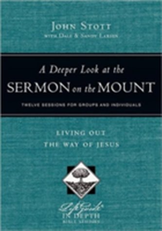 A Deeper Look at the Sermon on the Mount – Living Out the Way of Jesus
