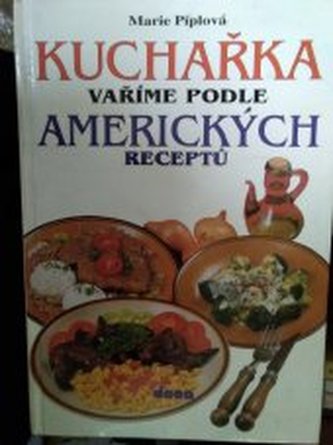 Kuchařka- Vaříme podle Amerických receptů
