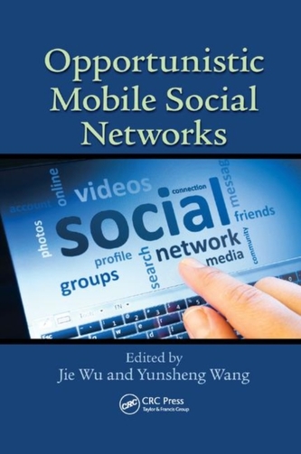 Opportunistic Mobile Social Networks Opportunistic Mobile Social Networks