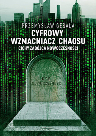Cyfrowy wzmacniacz chaosu Cichy zabójca nowoczesności