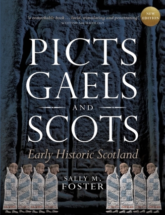 Picts, Gaels and Scots Picts, Gaels and Scots