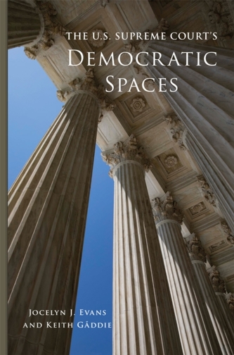 The U.S. Supreme Court's Democratic Spaces Volume 5 The U.S. Supreme Court's Democratic Spaces Volume 5