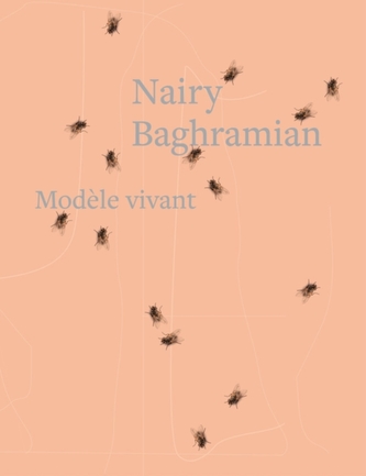 Nairy Baghramian: Modele Vivant Nairy Baghramian: Modele Vivant