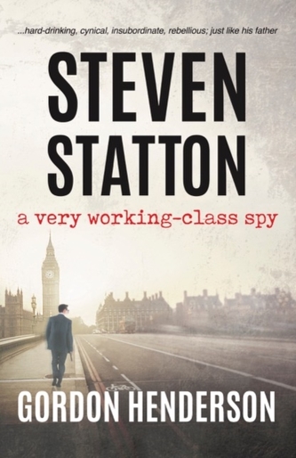 Steven Statton - a very working-class spy Steven Statton - a very working-class spy