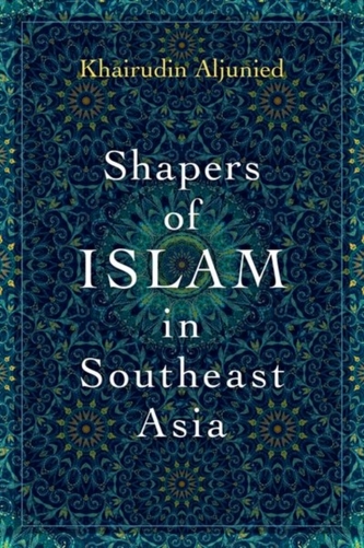 Shapers of Islam in Southeast Asia Shapers of Islam in Southeast Asia