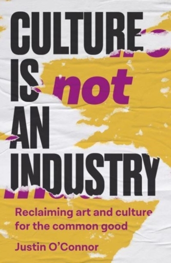 Culture is Not an Industry Culture is Not an Industry