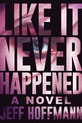 Like It Never Happened Like It Never Happened