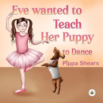 Eve Wanted to Teach Her Puppy to Dance Eve Wanted to Teach Her Puppy to Dance