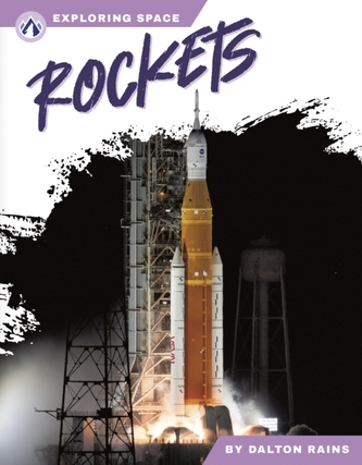 Exploring Space: Rockets Exploring Space: Rockets