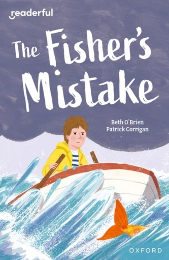 Readerful Independent Library: Oxford Reading Level 9: The Fisher's Mistake Readerful Independent Library: Oxford Reading Level 9: The Fisher's Mistake
