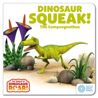 The World of Dinosaur Roar!: Dinosaur Squeak! The Compsognathus The World of Dinosaur Roar!: Dinosaur Squeak! The Compsognathus
