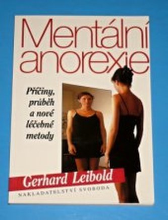 Mentální anorexie příčiny, průběh a nové léčebné metody