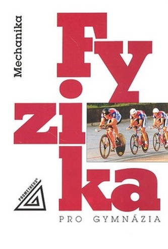Fyzika pro gymnázia: Mechanika
