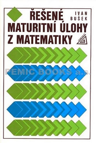 Řešené maturitní úlohy z matematiky - Náhled učebnice
