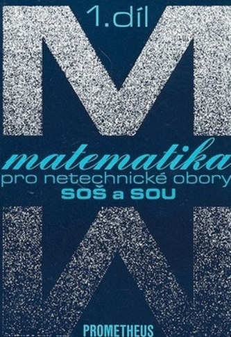 Matematika pro netechnické obory pro SOŠ a SOU 1.díl