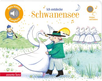 Ich entdecke Schwanensee (Mein kleines Klangbuch) Ich entdecke Schwanensee (Mein kleines Klangbuch)