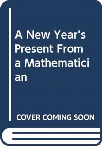 A New Year's Present from a Mathematician
