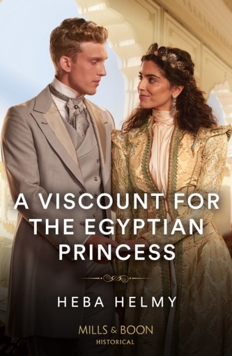 A Viscount For The Egyptian Princess A Viscount For The Egyptian Princess