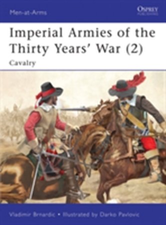 Imperial Armies of the Thirty Years' War Imperial Armies of the Thirty Years' War