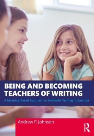 Being and Becoming Teachers of Writing Being and Becoming Teachers of Writing