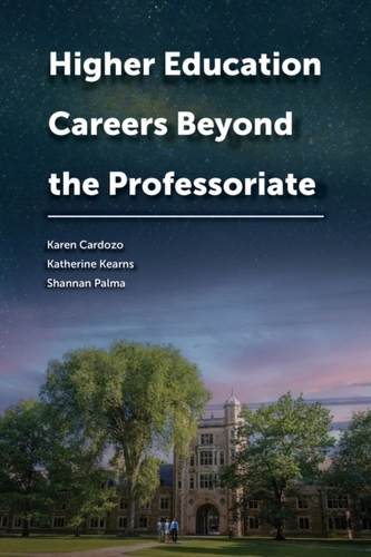 Higher Education Careers Beyond the Professoriate Higher Education Careers Beyond the Professoriate
