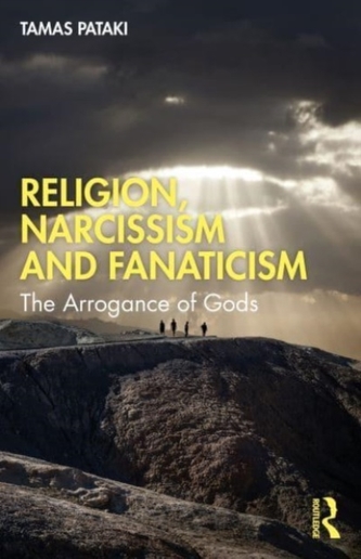 Religion, Narcissism and Fanaticism Religion, Narcissism and Fanaticism