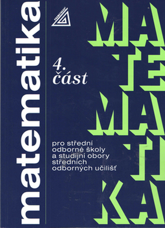 Matematika pro SOŠ a studijní obory SOU 4.část