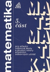 Matematika pro SOŠ a studijní obory SOU 5.část