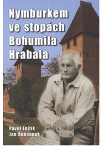 Nymburkem ve stopách Bohumila Hrabala