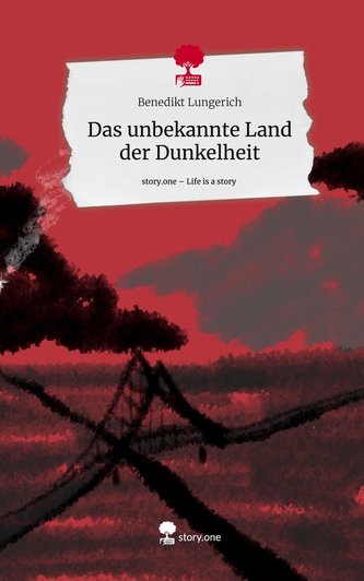 Das unbekannte Land der Dunkelheit. Life is a Story - story.one
