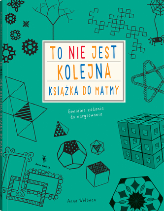 To nie jest kolejna książka do matmy To nie jest kolejna książka do matmy