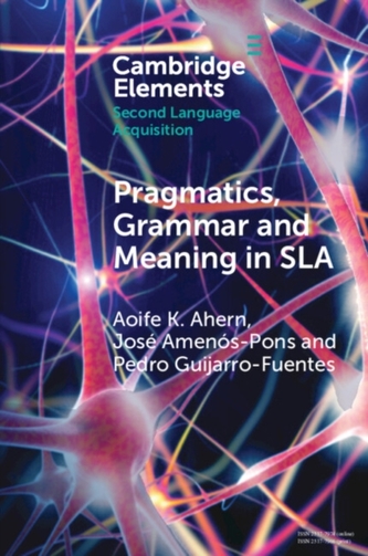Pragmatics, Grammar and Meaning in SLA Pragmatics, Grammar and Meaning in SLA