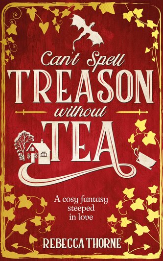 Can't Spell Treason Without Tea Can't Spell Treason Without Tea